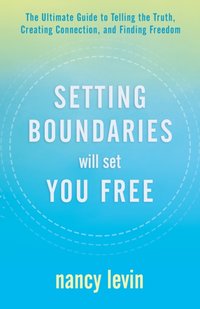 Setting Boundaries Will Set You Free [DRM] - Nancy Levin - ebook