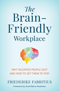 Brain-Friendly Workplace [DRM] - Scott Barry Kaufman - ebook