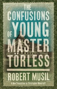 Confusions of Young Master Torless [DRM] - Robert Musil - ebook