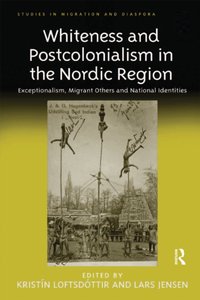 Whiteness and Postcolonialism in the Nordic Region [DRM] - Lars Jensen - ebook
