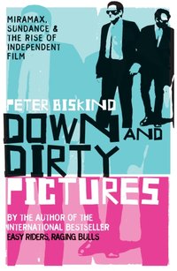 Down and Dirty Pictures [DRM] - Peter Biskind - ebook