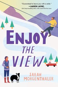 Enjoy the View [DRM] - Morgenthaler Sarah Morgenthaler - ebook