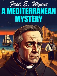 A Mediterranean Mystery - Fred E. Wynne - ebook