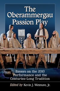 Oberammergau Passion Play [DRM] - Kevin J. Wetmore - ebook