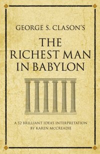 George Clason's The Richest Man in Babylon [DRM] - Karen McCreadie - ebook