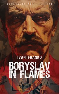 Boryslav in Flames - Ivan Franko - ebook