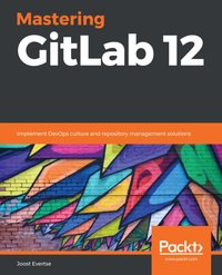 Mastering GitLab 12 [DRM] - Evertse Joost Evertse - ebook