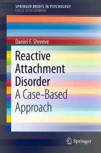 Reactive Attachment Disorder [DRM] - Daniel F. Shreeve - ebook