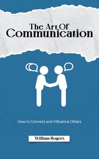 The Art of Communication - William Rogers - ebook