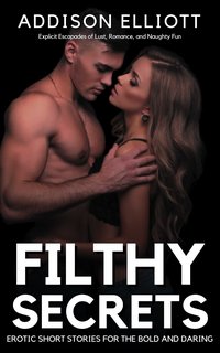 Filthy Secrets - Addison Elliott - ebook