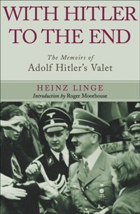 With Hitler to the End [DRM] - Roger Moorhouse - ebook