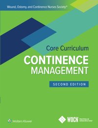 Wound, Ostomy and Continence Nurses Society Core Curriculum: Continence Management [DRM] - Sandy Engberg - ebook