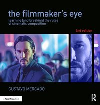 The Filmmaker's Eye [DRM] - Gustavo Mercado - ebook