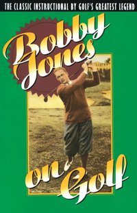 Bobby Jones on Golf [DRM] - Bobby Jones - ebook