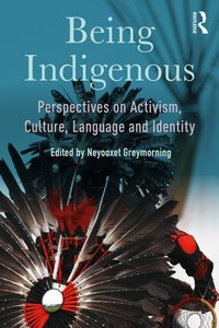 Being Indigenous [DRM] - Neyooxet Greymorning - ebook