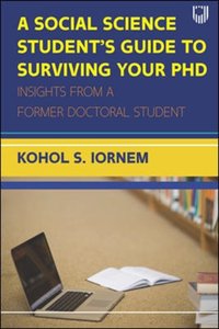 Social Science Student's Guide to Surviving Your PhD [DRM] - Kohol Shadrach Iornem - ebook