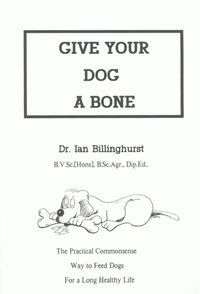 GIVE YOUR DOG A BONE [DRM] - Ian  Billinghurst - ebook