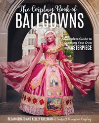 Cosplay Book of Ballgowns [DRM] - Regan Cerato - ebook