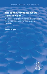 Epithetic Phrases for the Homeric Gods [DRM] - James H Dee - ebook