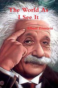 World As I See It [DRM] - Albert Einstein - ebook