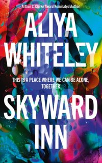 Skyward Inn [DRM] - Aliya Whiteley - ebook