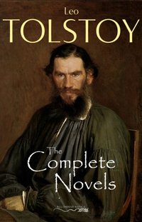 Complete Novels of Leo Tolstoy [DRM] - Tolstoy Leo Tolstoy - ebook