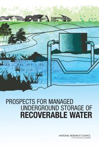 Prospects for Managed Underground Storage of Recoverable Water [DRM] - Committee on Sustainable Underground Storage of Recoverable Water - ebook