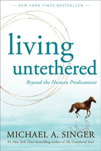 Living Untethered [DRM] - Michael A. Singer - ebook