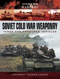 Soviet Cold War Weaponry [DRM] - Anthony Tucker-Jones - ebook