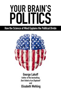 Your Brain's Politics [DRM] - George Lakoff - ebook