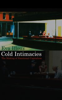 Cold Intimacies [DRM] - Eva Illouz - ebook