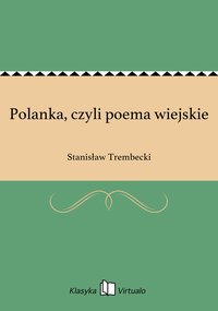 Polanka, czyli poema wiejskie - Stanisław Trembecki - ebook
