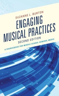 Engaging Musical Practices [DRM] - Suzanne L. Burton - ebook
