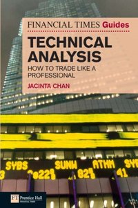 Financial Times Guide to Technical Analysis, The [DRM] - Jacinta Chan - ebook