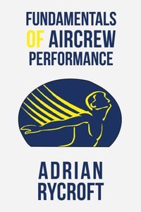 Fundamentals of Aircrew Performance [DRM] - Adrian Rycroft - ebook