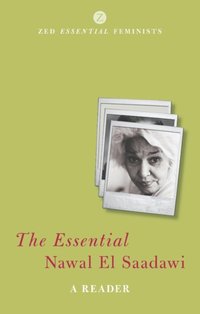 Essential Nawal El Saadawi [DRM] - Doctor Adele Newson-Horst - ebook
