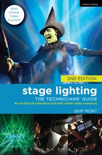 Stage Lighting: The Technicians' Guide [DRM] - Skip Mort - ebook