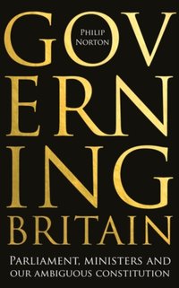 Governing Britain [DRM] - Philip Norton - ebook