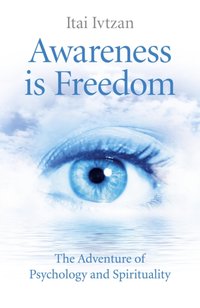 Awareness Is Freedom [DRM] - Itai Ivtzan - ebook