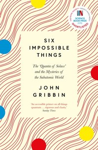 Six Impossible Things [DRM] - John Gribbin - ebook