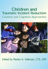 Children and Traumatic Incident Reduction [DRM] - Marian K. Volkman - ebook