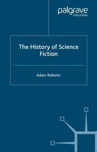 The History of Science Fiction [DRM] - A. Roberts - ebook