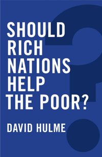 Should Rich Nations Help the Poor? [DRM] - David Hulme - ebook