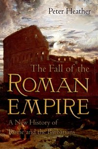 Fall of the Roman Empire [DRM] - Peter Heather - ebook