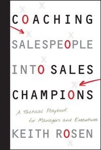 Coaching Salespeople into Sales Champions [DRM] - Keith Rosen - ebook