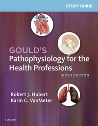 Study Guide for Gould's Pathophysiology for the Health Professions - E-Book [DRM] - Karin C. VanMeter - ebook