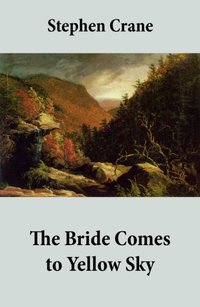 Bride Comes to Yellow Sky [DRM] - Stephen Crane - ebook