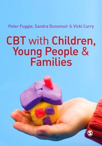 CBT with Children, Young People and Families [DRM] - Vicki Curry - ebook