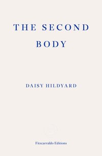 Second Body [DRM] - Daisy Hildyard - ebook