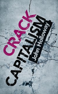 Crack Capitalism [DRM] - John Holloway - ebook